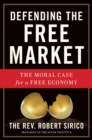 Defending the Free Market : The Moral Case for a Free Economy - eBook