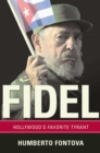 Fidel : Hollywood's Favorite Tyrant - eBook