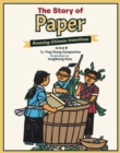 The Story of Paper : Amazing Chinese Inventions - Book