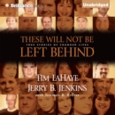 These Will Not Be Left Behind : True Stories of Changed Lives - eAudiobook