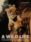 A Wild Life : A Visual Biography of Photographer Michael Nichols - Book