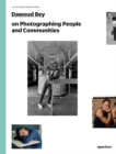 Dawoud Bey on Photographing People and Communities : The Photography Workshop Series - Book