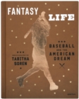 Tabitha Soren: Fantasy Life : Baseball and the American Dream - Book