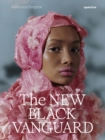The New Black Vanguard : Photography Between Art and Fashion - Book