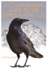 A Californian's Guide to the Birds among Us - eBook