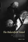 The Bakersfield Sound : How a Generation of Displaced Okies Revolutionized American Music - eBook