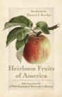 Heirloom Fruits of America : Selections from the USDA Watercolor Pomological Collection - Book