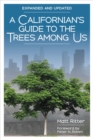 A Californian's Guide to the Trees among Us : Expanded and Updated - Book