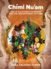 Chimi Nu'am : Native California Foodways for the Contemporary Kitchen - eBook