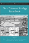 The Historical Ecology Handbook : A Restorationist's Guide to Reference Ecosystems - Book