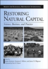 Restoring Natural Capital : Science, Business, and Practice - Book