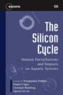 The Silicon Cycle : Human Perturbations and Impacts on Aquatic Systems - Book