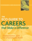 The ECO Guide to Careers that Make a Difference : Environmental Work For A Sustainable World - eBook