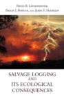 Salvage Logging and Its Ecological Consequences - Book