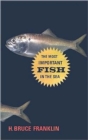 The Most Important Fish in the Sea : Menhaden and America - Book