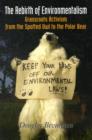 The Rebirth of Environmentalism : Grassroots Activism from the Spotted Owl to the Polar Bear - Book