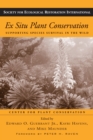 Ex Situ Plant Conservation : Supporting Species Survival In The Wild - eBook