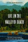 Life in the Valley of Death : The Fight to Save Tigers in a Land of Guns, Gold, and Greed - Book