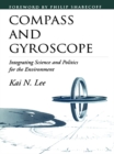 Compass and Gyroscope : Integrating Science And Politics For The Environment - eBook