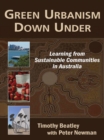 Green Urbanism Down Under : Learning from Sustainable Communities in Australia - eBook