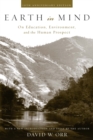 Earth in Mind : On Education, Environment, and the Human Prospect - eBook