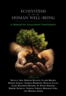 Ecosystems and Human Well-Being : A Manual for Assessment Practitioners - eBook