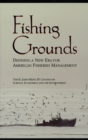 Fishing Grounds : Defining A New Era For American Fisheries Management - eBook