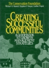 Creating Successful Communities : A Guidebook To Growth Management Strategies - eBook