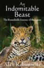 An Indomitable Beast : The Remarkable Journey of the Jaguar - Book