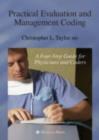 Practical Evaluation and Management Coding : A Four-Step Guide for Physicians and Coders - eBook
