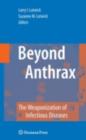 Beyond Anthrax : The Weaponization of Infectious Diseases - eBook