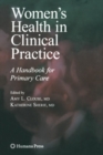 Women's Health in Clinical Practice : A Handbook for Primary Care - eBook