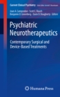 Psychiatric Neurotherapeutics : Contemporary Surgical and Device-Based Treatments - eBook
