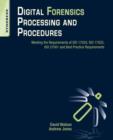 Digital Forensics Processing and Procedures : Meeting the Requirements of ISO 17020, ISO 17025, ISO 27001 and Best Practice Requirements - eBook