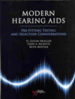 Modern Hearing AIDS : Pre-Fitting Testing and Selection Considerations - Book