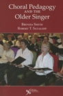 Choral Pedagogy and the Older Singer - Book