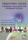 Pediatric Voice : A Modern, Collaborative Approach to Care - Book