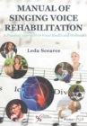 Manual of Singing Voice Rehabilitation : A Practical Approach to Vocal Health and Wellness - Book