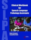 Clinical Workbook for Speech-Language Pathology Assistants - Book