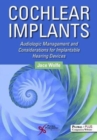 Cochlear Implants : Audiologic Management and Considerations for Implantable Hearing Devices - Book
