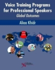 Voice Training Programs for Professional Speakers : Global Outcomes - Book