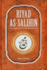Riyad As-Salihin : The Gardens of the Righteous -- A Collection of Authentic Hadiths - Book