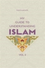 My Guide to Understanding Islam : Volume 2 - Book