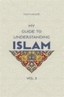 My Guide to Understanding Islam : Volume 3 - Book