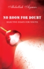 No Room for Doubt : Selective Essays for Youth - eBook
