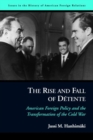 The Rise and Fall of DeTente : American Foreign Policy and the Transformation of the Cold War - Book