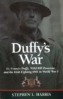 Duffy's War : Fr. Francis Duffy, Wild Bill Donovan, and the Irish Fighting 69th in World War I - eBook