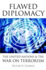Flawed Diplomacy : The United Nations & the War on Terrorism - Book