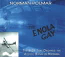 Enola Gay : The B-29 That Dropped the Atomic Bomb on Hiroshima - eBook