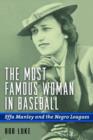 The Most Famous Woman in Baseball : Effa Manley and the Negro Leagues - Book